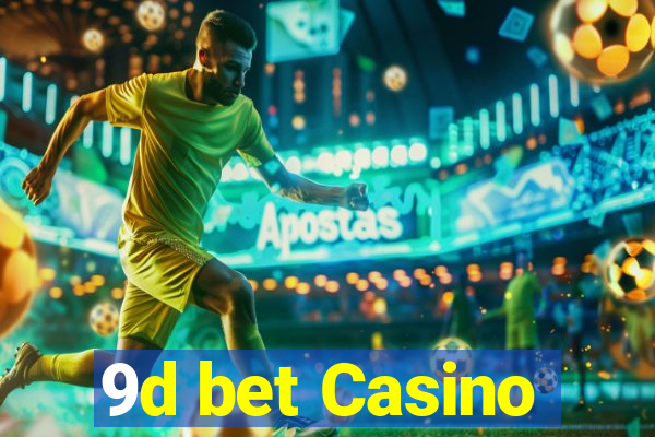 9d bet Casino
